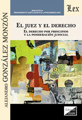 E-book, Juez y el derecho : El derecho por principios y la ponderación judiiclal, Ediciones Olejnik