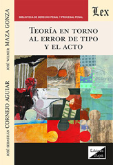 E-book, Teoría en torno al error de tipo y el acto, Cornejo Aguiar, Jose, Ediciones Olejnik