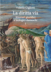 eBook, La diritta via : itinerari giuridici e teologici danteschi, Gigliotti, Valerio, author, Leo S. Olschki