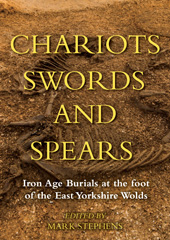 E-book, Chariots, Swords and Spears : Iron Age Burials at the Foot of the East Yorkshire Wolds, Oxbow Books