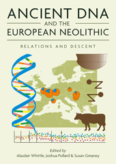 E-book, Ancient DNA and the European Neolithic : Relations and Descent, Oxbow Books