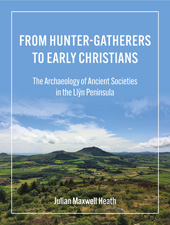 eBook, From Hunter-Gatherers to Early Christians : The Archaeology of Ancient Societies in the Llŷn Peninsula, Oxbow Books