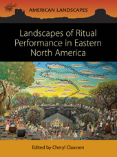 E-book, Landscapes of Ritual Performance in Eastern North America, Oxbow Books
