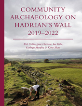 E-book, Community Archaeology on Hadrian's Wall 2019-2022, Collins, Rob., Oxbow Books