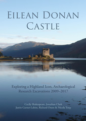 E-book, Eilean Donan Castle : Exploring a Highland Icon, Archaeological Research Excavations 2009-2017, Shakespeare, Cecily, Oxbow Books