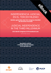 eBook, Independencia judicial en el tercer milenio : Relaciones Generales del XVII Congreso Mundial de Derecho Procesal, Palestra Editores