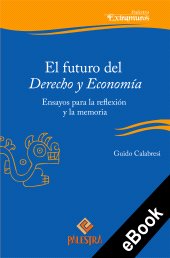 eBook, El futuro del Derecho y Economía : Ensayos para la reflexión y la memoria, Palestra Editores