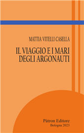 eBook, Il viaggio e i mari degli Argonauti, Vitelli Casella, Mattia, author, Pàtron