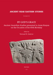 E-book, By God's Grace : Ancient Anatolian Studies Presented to Aram Kosyan on the Occasion of his 65th Birthday, Peeters Publishers
