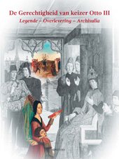 E-book, De Gerechtigheid van keizer Otto III : Legende - overlevering - archivalia, Peeters Publishers