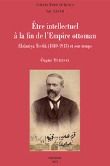 E-book, Etre intellectuel a la fin de l'Empire ottoman : Ebuzziya Tevfik (1849-1913) et son temps, Peeters Publishers