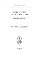 eBook, Seeking Justice in and out of Court : Dispute Resolution in Greco-Roman and Late Antique Egypt, Peeters Publishers