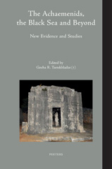 E-book, The Achaemenids, the Black Sea and Beyond : New Evidence and Studies : A Volume Dedicated to the Memory of Prof. Alexandru Avram, Peeters Publishers