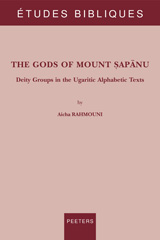 E-book, The Gods of Mount Sapanu : Deity Groups in the Ugaritic Alphabetic Texts, Peeters Publishers