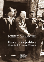 E-book, Una storia politica : memorie di Spezzano Albanese, Tursi, Domenico Damiano, 1941-, author, Luigi Pellegrini editore
