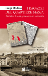 eBook, I ragazzi del quartiere Massa : riscatto di una generazione socialista, Luigi Pellegrini editore