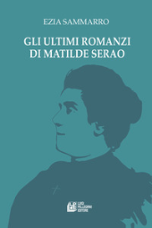 eBook, Gli ultimi romanzi di Matilde Serao, Sammarro, Ezia, 1968-, author, Luigi Pellegrini editore