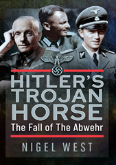 E-book, Hitler's Trojan Horse : The Fall of the Abwehr, 1943-1945, Pen and Sword