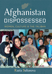 E-book, Afghanistan Dispossessed : Women, Culture and the Taliban, Sultanova, Razia, Pen and Sword