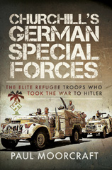 E-book, Churchill's German Special Forces : The Elite Refugee Troops who took the War to Hitler, Pen and Sword