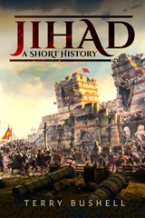 E-book, Jihad : A Short History, Bushell, Terry, Pen and Sword