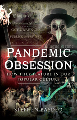 eBook, Pandemic Obsession : How They Feature in our Popular Culture, Basdeo, Stephen, Pen and Sword
