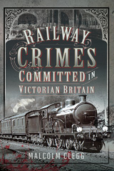 eBook, Railway Crimes Committed in Victorian Britain, Pen and Sword
