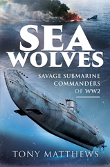 E-book, Sea Wolves : Savage Submarine Commanders of WW2., Pen and Sword