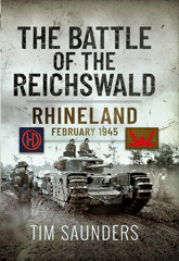 E-book, The Battle of the Reichswald : Rhineland February 1945, Saunders, Tim., Pen and Sword