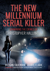 eBook, The New Millennium Serial Killer : Examining the Crimes of Christopher Halliwell, Trueman, Bethan, Pen and Sword