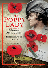 E-book, The Poppy Lady : The Story of Madame Anna Guérin and the Remembrance Poppy, Pen and Sword