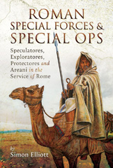 E-book, Roman Special Forces and Special Ops, Elliott, Simon, Pen and Sword