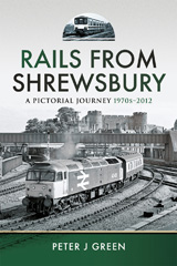 eBook, Rails From Shrewsbury, Green, Peter J., Pen and Sword