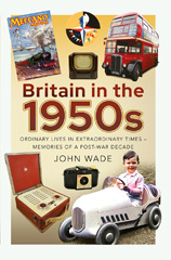eBook, Britain in the 1950s, Wade, John, Pen and Sword