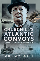 E-book, Churchill's Atlantic Convoys, Smith, William, Pen and Sword