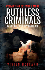 E-book, Convicting Britain's Most Ruthless Criminals, Holland, Vivien, Pen and Sword