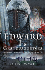 eBook, Edward I's Granddaughters, Pen and Sword
