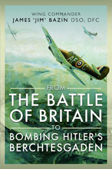 E-book, From The Battle of Britain to Bombing Hitler's Berchtesgaden, Bazin, Michael, Pen and Sword