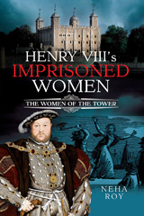 eBook, Henry VIII's Imprisoned Women, Pen and Sword
