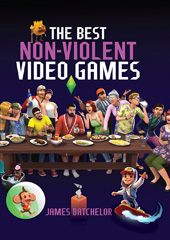 E-book, The Best Non-Violent Video Games, Batchelor, James, Pen and Sword
