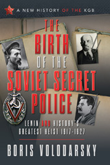 E-book, The Birth of the Soviet Secret Police, Volodarsky, Boris, Pen and Sword