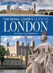 eBook, The Royal Lover's Guide to London, Youngman, Angela, Pen and Sword