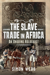 E-book, The Slave Trade in Africa, Webb, Simon, Pen and Sword
