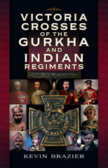 eBook, Victoria Crosses of the Gurkha and Indian Regiments, Pen and Sword