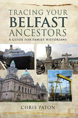 E-book, Tracing Your Belfast Ancestors, Paton, Chris, Pen and Sword
