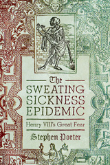 E-book, The Sweating Sickness Epidemic, Porter, Stephen, Pen and Sword