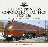 E-book, The LMS Princess Coronation Pacifics : 1937-1956, Maidment, David, Pen and Sword