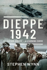 E-book, Dieppe - 1942 : Operation Jubilee - A Learning Curve, Wynn, Stephen, Pen and Sword