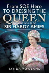 eBook, From SOE Hero to Dressing the Queen : The Amazing Life of Sir Hardy Amies, Rowland, Lynda, Pen and Sword