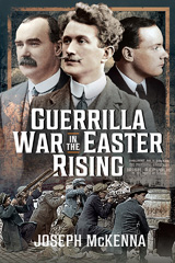 E-book, Guerrilla War in the Easter Rising, McKenna, Joseph, Pen and Sword
